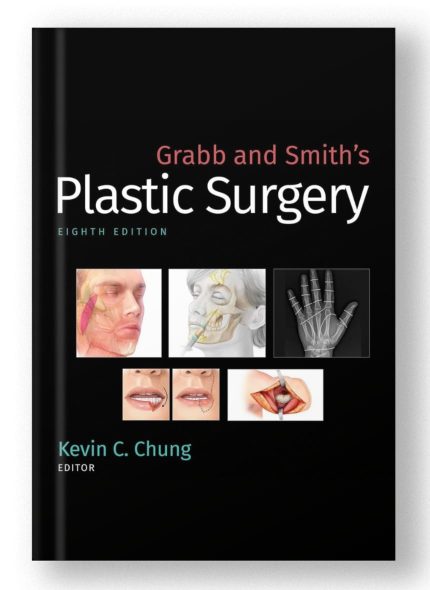 Grabb and Smith's Plastic Surgery, Eighth Edition