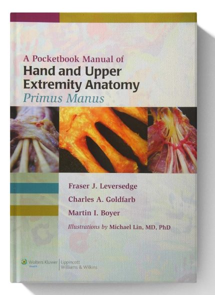 A Pocketbook Manual of Hand and Upper Extremity Anatomy: Primus Manus