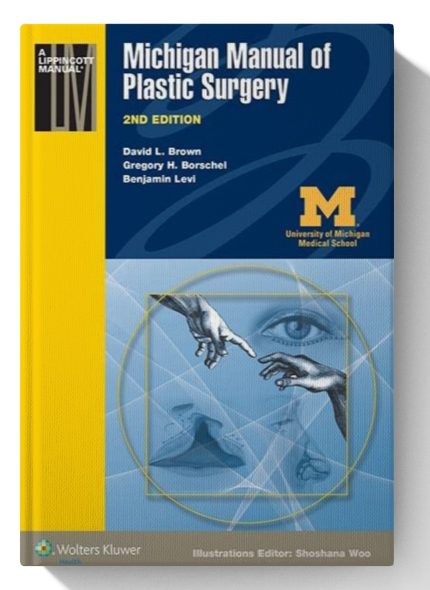 Michigan Manual of Plastic Surgery (Lippincott Manual Series)