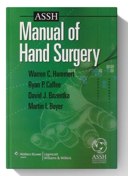 ASSH Manual of Hand Surgery