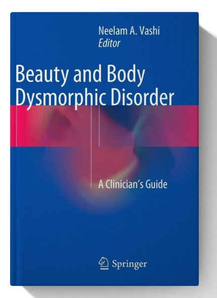 Beauty and Body Dysmorphic Disorder: A Clinician's Guide