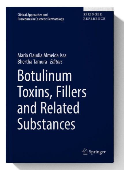 Botulinum Toxins, Fillers and Related Substances (Clinical Approaches and Procedures in Cosmetic Dermatology, 4)