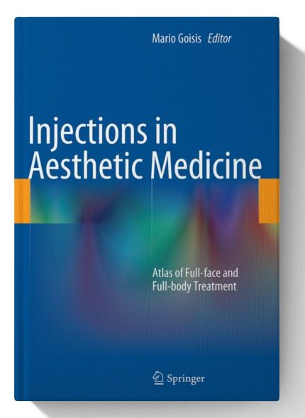 Injections in Aesthetic Medicine: Atlas of Full-face and Full-body Treatment
