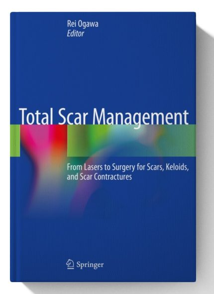 Total Scar Management: From Lasers to Surgery for Scars, Keloids, and Scar Contractures