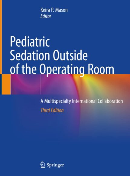 Pediatric Sedation Outside of the Operating Room: A Multispecialty International Collaboration