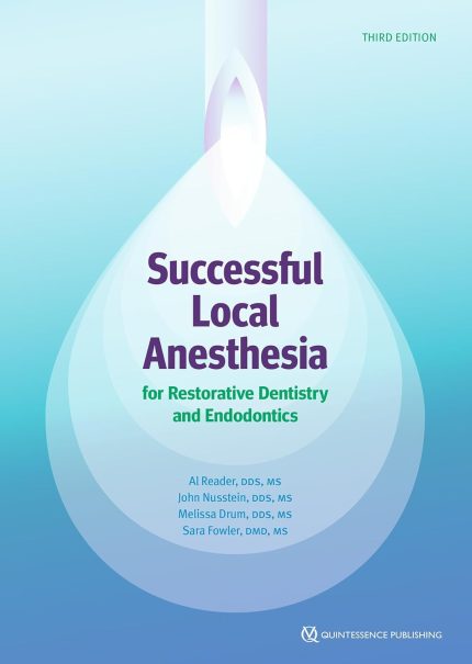 Successful Local Anesthesia for Restorative Dentistry and Endodontics, Third Edition