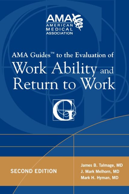 AMA Guide to the Evaluation of Work Ability and Return to Work