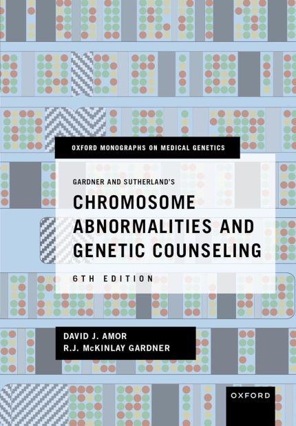 Gardner and Sutherland's Chromosome Abnormalities and Genetic Counseling (Oxford Monographs on Medical Genetics)