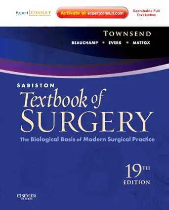 Sabiston Textbook of Surgery: The Biological Basis of Modern Surgical Practice, 19th Edition