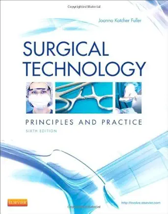 Surgical Technology: Principles and Practice, 6e 6th Edition by Fuller BA BSN RN RGN MPH, Joanna Kotcher (2012) Hardcover