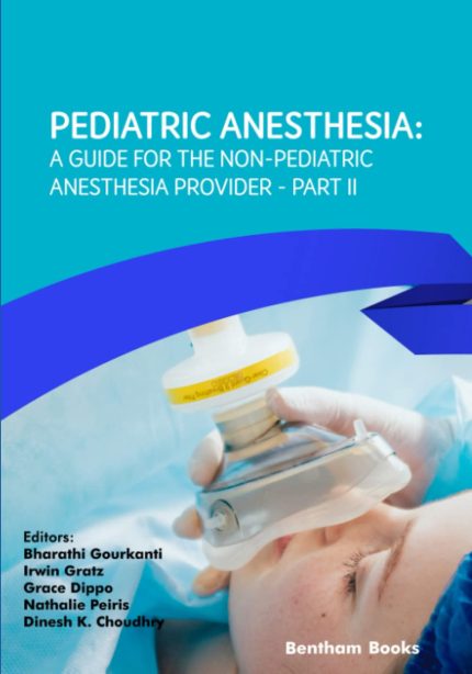 Pediatric Anesthesia: A Guide for the Non-Pediatric Anesthesia Provider Part II