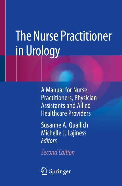 The Nurse Practitioner in Urology: A Manual for Nurse Practitioners, Physician Assistants and Allied Healthcare Providers