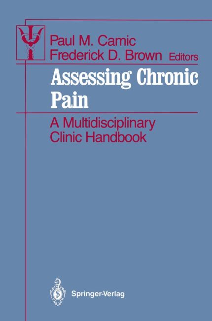 Assessing Chronic Pain: A Multidisciplinary Clinic Handbook (Contributions to Psychology and Medicine)
