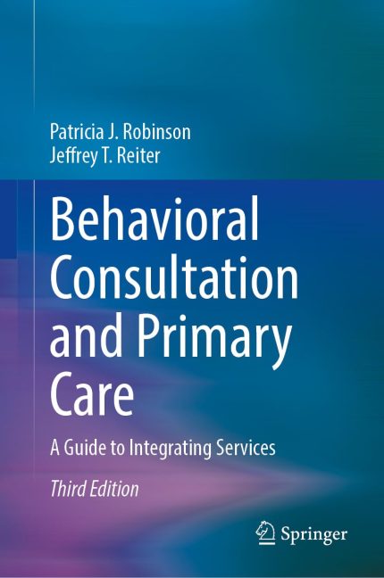 Behavioral Consultation and Primary Care: A Guide to Integrating Services