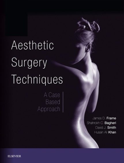 Aesthetic Surgery Techniques E-Book: A Case-Based Approach