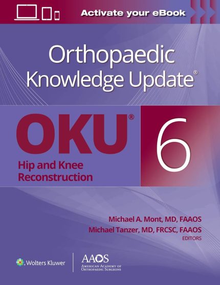 Orthopaedic Knowledge Update®: Hip and Knee Reconstruction 6