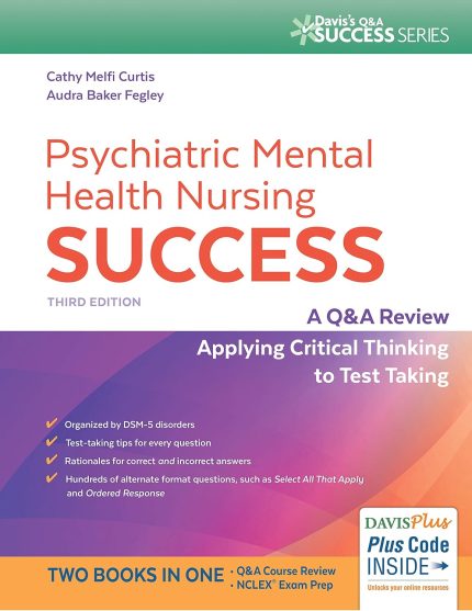 Psychiatric Mental Health Nursing Success: A Q&A Review Applying Critical Thinking to Test Taking (Davis's Q&a Success)