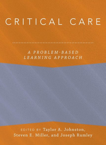 Critical Care: A Problem-Based Learning Approach (Anaesthesiology: A Problem-Based Learning Approach)