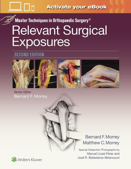 Master Techniques in Orthopaedic Surgery: Relevant Surgical Exposures