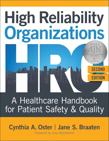 High Reliability Organizations: A Healthcare Handbook for Patient Safety & Quality, Second Edition
