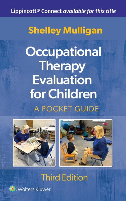 Occupational Therapy Evaluation for Children: A Pocket Guide (Lippincott Connect)