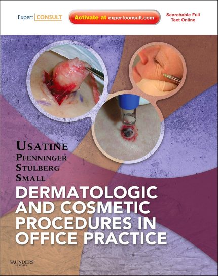 Dermatologic and Cosmetic Procedures in Office Practice: Expert Consult
