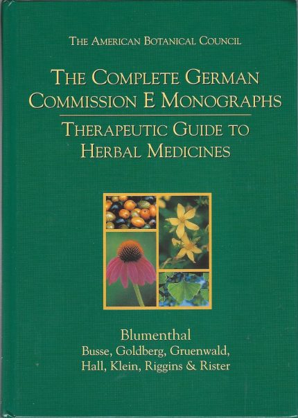 The Complete German Commission E Monographs: Therapeutic Guide to Herbal Medicines