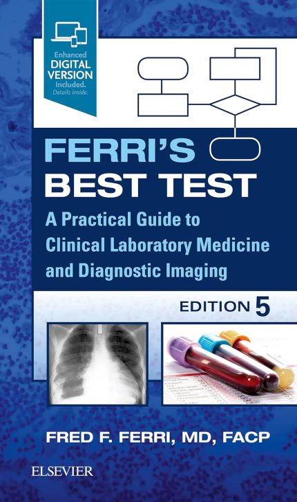 Ferri's Best Test - E-Book: A Practical Guide to Laboratory Medicine and Diagnostic Imaging E-Book