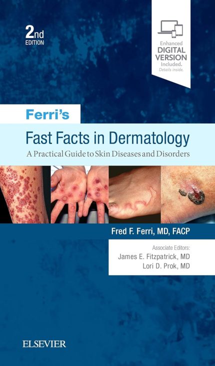 Ferri's Fast Facts in Dermatology: A Practical Guide to Skin Diseases and Disorders
