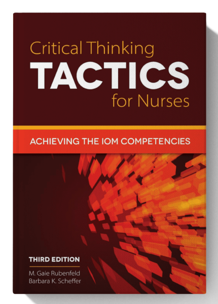 Critical Thinking TACTICS for Nurses: Achieving the IOM Competencies 3rd Edition