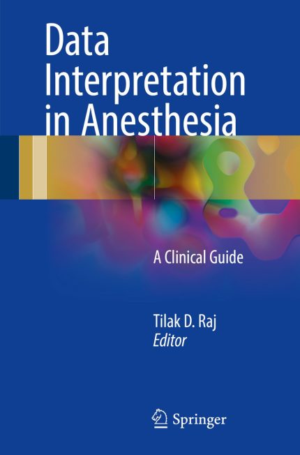 Data Interpretation in Anesthesia: A Clinical Guide 1st ed