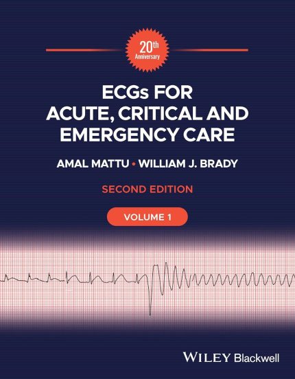 ECGs for Acute, Critical and Emergency Care Volume 1 – 2nd Edition