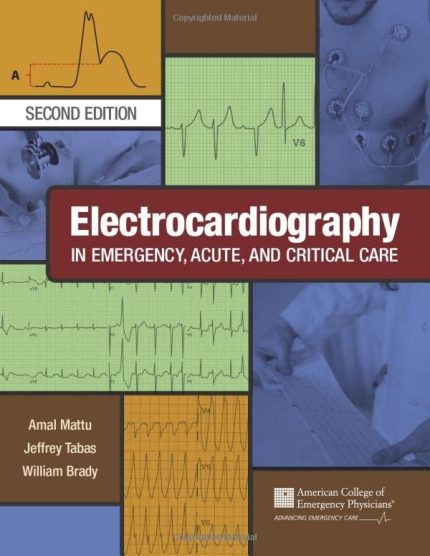 Electrocardiography in Emergency, Acute, and Critical Care 2nd Edition