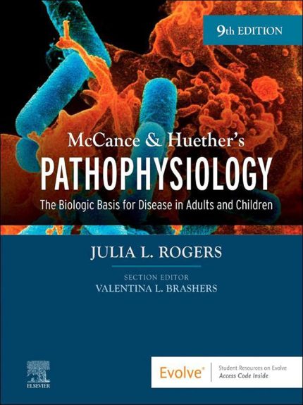 McCance Huether’s Pathophysiology - E-Book: The Biologic Basis for Disease in Adults and Children