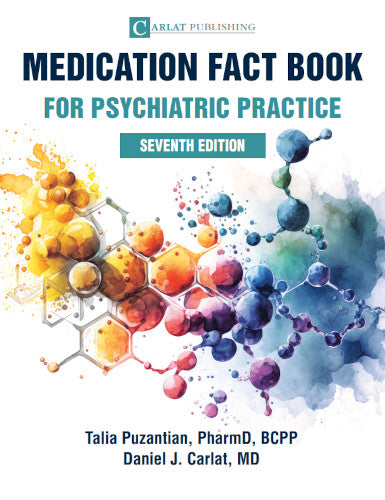 Medication Fact Book for Psychiatric Practice, 7th Edition