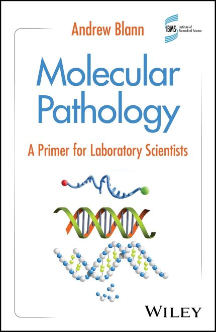 Molecular Pathology: A Primer for Laboratory Scientists