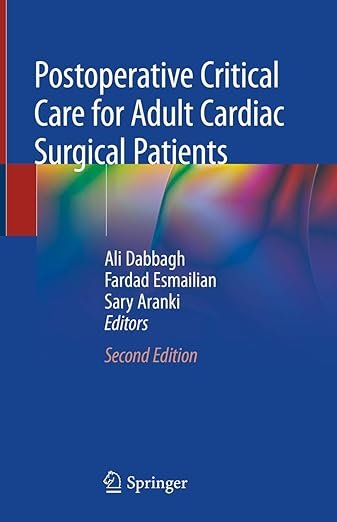 Postoperative Critical Care for Adult Cardiac Surgical Patients 2nd Edition