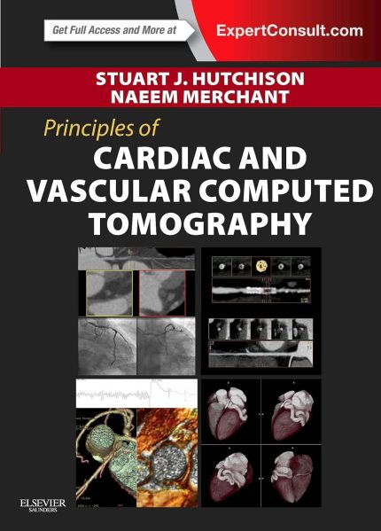 Principles Of Cardiac And Vascular Computed Tomography