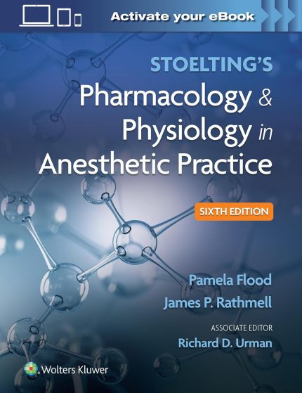 Stoelting's Pharmacology & Physiology in Anesthetic Practice Sixth Edition