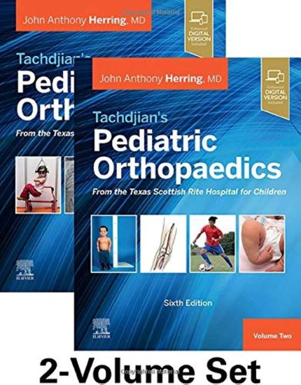 Tachdjian's Pediatric Orthopaedics: From the Texas Scottish Rite Hospital for Children, 6th edition