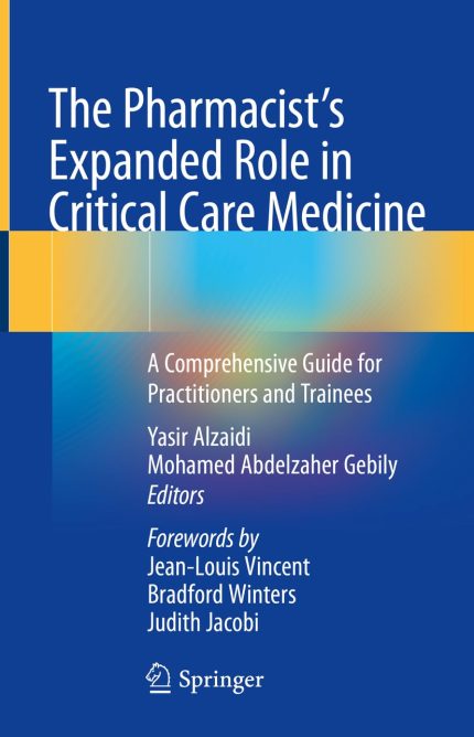 The Pharmacist's Expanded Role in Critical Care Medicine: A Comprehensive Guide for Practitioners and Trainees